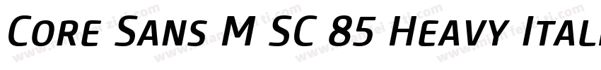 Core Sans M SC 85 Heavy Italic字体转换